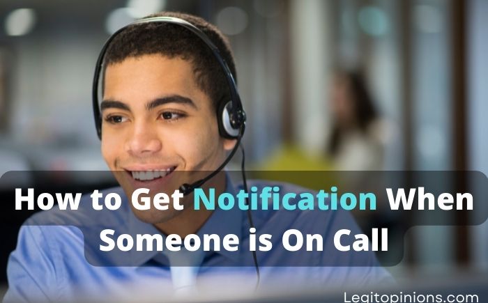 How to Get Notification When Someone is On Call