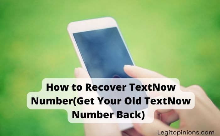 How to Recover TextNow Number (Get Your Old TextNow Number)
