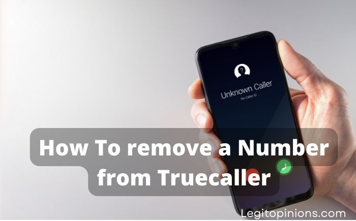 How to Remove a Number from Truecaller – Legit Opinions