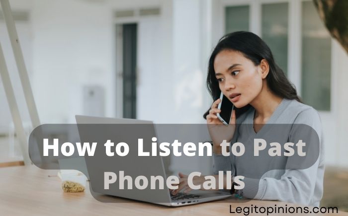 How to Listen to Past Phone Calls